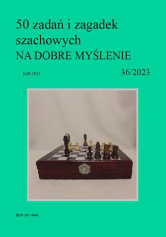 50 zadań i zagadek szachowych NA DOBRE MYŚLENIE 36/2023 Artur Bieliński - okładka ebooka