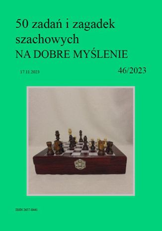50 zadań i zagadek szachowych NA DOBRE MYŚLENIE 46/2023 Artur Bieliński - okładka ebooka