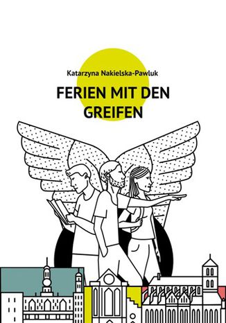 Ferien mit den Greifen Katarzyna Nakielska-Pawluk - okładka książki