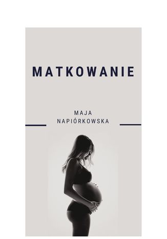 Matkowanie Maja Napirkowska - okadka ebooka