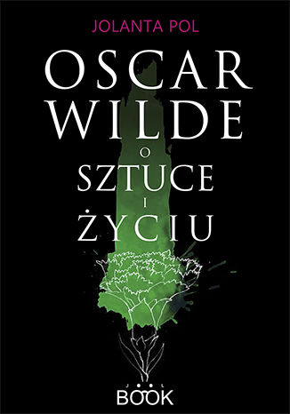 Oscar Wilde o sztuce i yciu Jolanta Pol - okadka ebooka