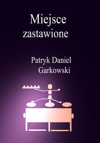 Miejsce zastawione Patryk Daniel Garkowski - okadka ebooka