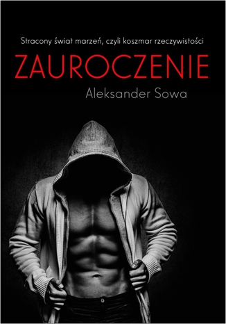 Zauroczenie Aleksander Sowa Zauroczenie Aleksander Sowa