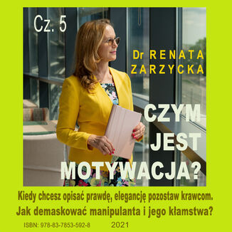 Okładka: Kiedy chcesz opisać prawdę, elegancję pozostaw krawcom. Jak demaskować manipulanta i jego kłamstwa? Czym jest motywacja? Cz. 5
