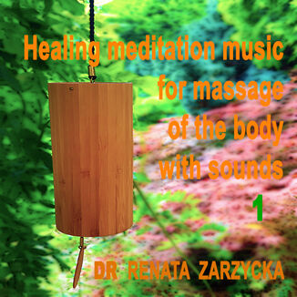 Healing meditation music 'Bells in the wind' to massage the body and mind with sounds. E. 1. Uzdrawiająca muzyka medytacyjna do masażu ciała dźwiękami, do Jogi, Zen, Reiki, Ayurvedy oraz do zasypiania. Cz.1 dr Renata Zarzycka - okładka audiobooka MP3