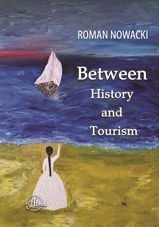 Between History and Tourism Roman Nowacki - okadka audiobooka MP3