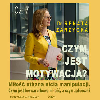 Okładka: Miłość utkana nicią manipulacji. Czym jest bezwarunkowa miłość, a czym zaborcza? Czym jest motywacja? Cz.7