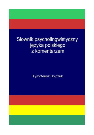 Okładka: Słownik Psycholingwistyczny języka polskiego z komentarzem