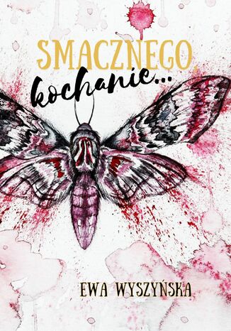 Smacznego, kochanie Ewa Wyszyńska