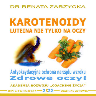 Luteina. Antyoksydacyjna ochrona narządu wzroku. Zdrowe oczy! dr Renata Zarzycka - okładka audiobooks CD
