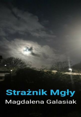 Strażnik Mgły Magdalena Galasiak