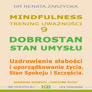 Dobrostan. Stan Umysłu. Mindfulness - technika uważności. Cz. 9 dr Renata Zarzycka - okładka książki