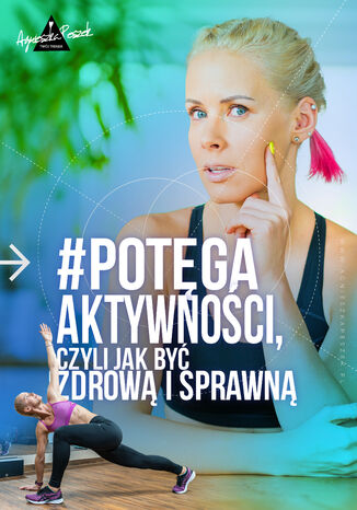 Potga aktywnoci, czyli jak by zdrow i sprawn Agnieszka Peszek - okadka audiobooka MP3
