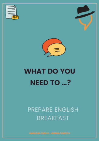 What do you need to... prepare English breakfast? Joanna Tomczuk - okadka ebooka