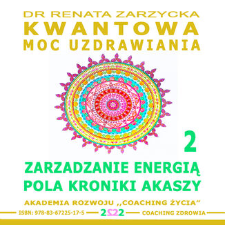 Okładka: Zarządzanie Energią Pola Kroniki Akaszy. Kwantowa Moc Uzdrawiania. Księga 2