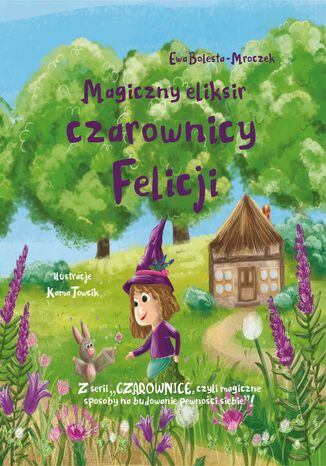 Magiczny eliksir czarownicy Felicji Ewa Bolesta-Mroczek - okadka audiobooka MP3