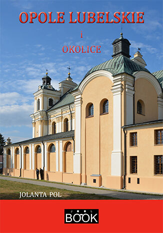 Opole Lubelskie i okolice Jolanta Pol - okładka książki