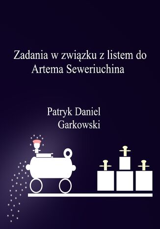 Zadania w zwizku z listem do Artema Seweriuchina Patryk Daniel Garkowski - okadka ebooka