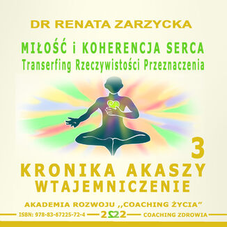 Miłość i koherencja serca. Transerfing Rzeczywistości Przeznaczenia dr Renata Zarzycka - okładka audiobooka MP3