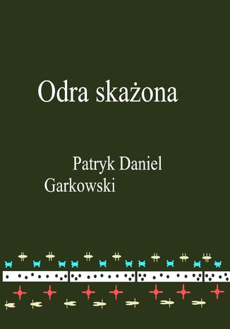 Odra skaona Patryk Daniel Garkowski - okadka ebooka