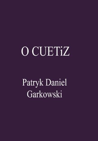 O CUETiZ Patryk Daniel Garkowski - okładka książki