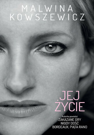 Jej życie Malwina Kowszewicz Jej życie Malwina Kowszewicz