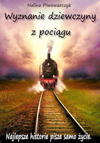 Wyznanie dziewczyny z pociągu Halina Piwowarczyk - okładka audiobooks CD