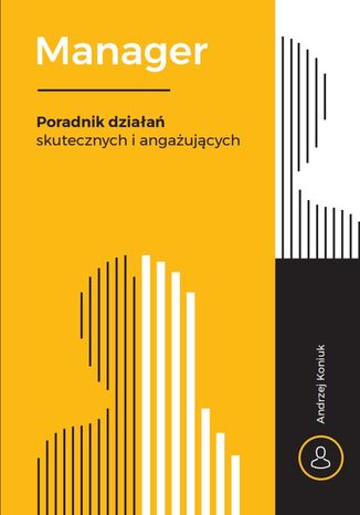 Manager. Poradnik dziaa skutecznych i angaujcych Andrzej Koniuk - okadka audiobooks CD