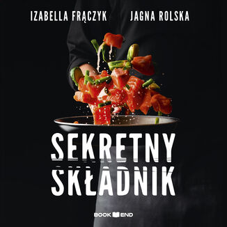Sekretny składnik Izabella Frączyk, Jagna Rolska - okładka audiobooka MP3