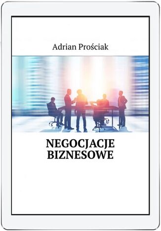 Negocjacje biznesowe Adrian Prościak - okładka książki