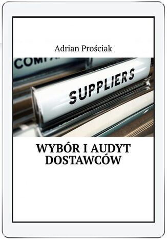 Wybór i audyt dostawców Adrian Prościak - okładka książki