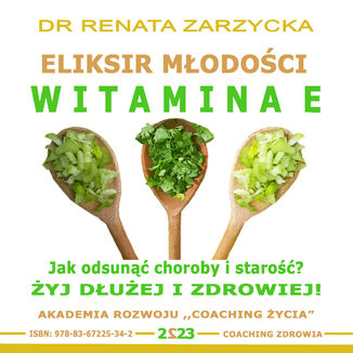 Eliksir Młodości i Płodności. Witamina E dr Renata Zarzycka - okładka audiobooka MP3