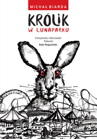 Królik w lunaparku Michał Biarda Królik w lunaparku Michał Biarda