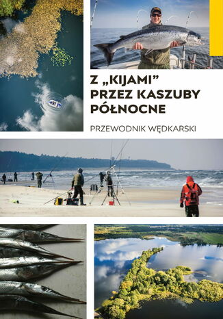 Okładka: Z "kijami" przez Kaszuby Północne. Przewodnik wędkarski