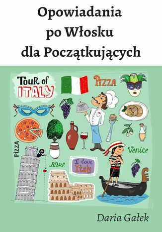 Opowiadania po Włosku dla Początkujących Daria Gałek - okładka książki