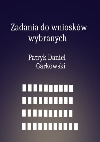 Zadania do wnioskw wybranych Patryk Daniel Garkowski - okadka audiobooka MP3
