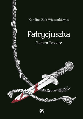 Patrycjuszka. Jestem Tessaro Karolina uk-Wieczorkiewicz - okadka audiobooks CD
