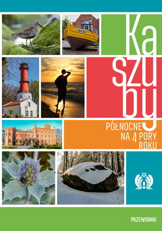 Okładka: Kaszuby Północne na 4 pory roku. Przewodnik