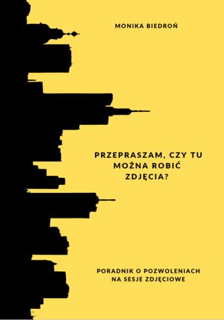 Okładka: Przepraszam, czy tu można robić zdjęcia? Poradnik dla fotografów
