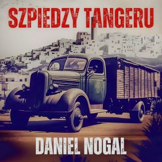 Szpiedzy Tangeru Daniel Nogal - okadka audiobooka MP3