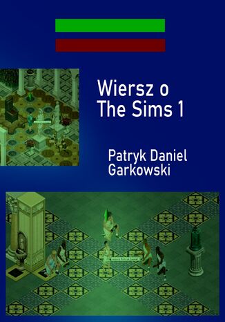 Wiersz o The Sims 1 Patryk Daniel Garkowski - okadka ebooka