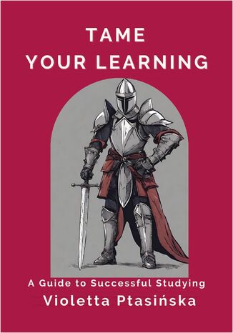 Tame Your Learning. A Guide to Successful Studying Violetta Ptasiska - okadka audiobooks CD
