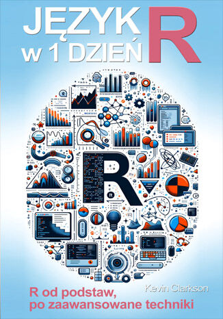 Jzyk R w jeden dzie. R od podstaw, po zaawansowane techniki Kevin Clarkson - okadka ebooka