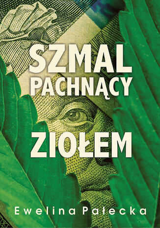 Szmal pachnący ziołem Ewelina Pałecka Szmal pachnący ziołem Ewelina Pałecka