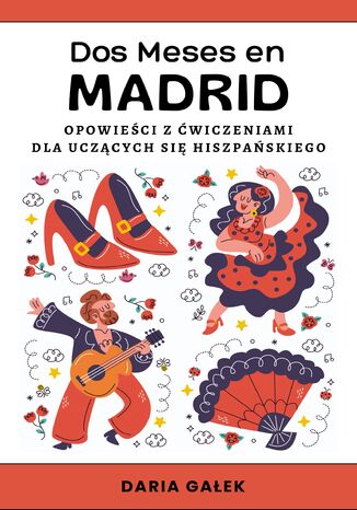 Okładka:Dos Meses en Madrid: Opowieści z Ćwiczeniami dla Uczących się Hiszpańskiego 