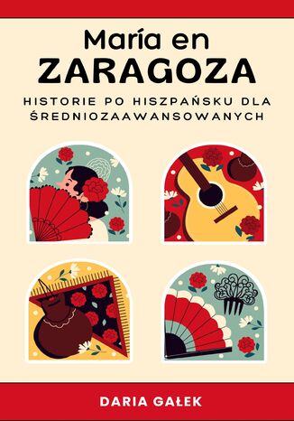 Mara en Zaragoza: Historie po Hiszpasku dla redniozaawansowanych Daria Gaek - okadka ebooka
