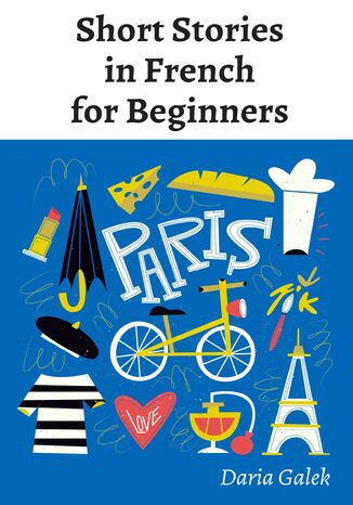 Short Stories in French for Beginners Daria Galek - okadka audiobooka MP3