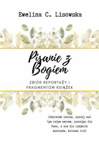 Pisanie z Bogiem - Zbir reportay i fragmentw ksiek Ewelina C. Lisowska - okadka audiobooka MP3