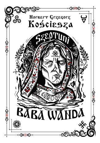 Szeptuni. Baba Wanda Norbert Grzegorz Kościesza