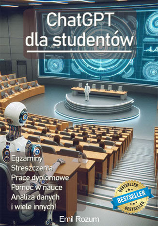 ChatGPT i AI dla Studentw. Poradnik, jak Sztuczna Inteligencja moe Ci pomc w nauce i pisaniu prac na studiach Emil Rozum - okadka ebooka